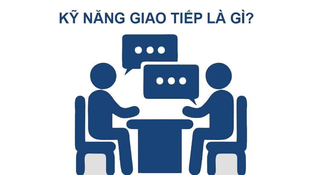 Kỹ năng giao tiếp là gì